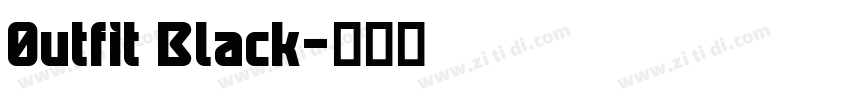 0utfit Black字体转换 0utfit Black字体转换
